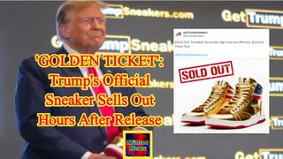 'GOLDEN TICKET': Trump's official sneaker sells out hours after release