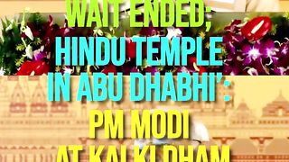 ‘Ayodhya's 500 Years Wait Ended; Hindu Temple In Abu Dhabhi’_ PM Modi At Kalki Dham.