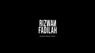 Rizwan Fadilah - Seperti Kisah (COVER)