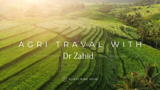 Agri travel with Dr zahid