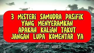 Tiga Misteri Samudra Pasifik