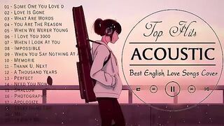 Top English Acoustic Love Songs 2022 - Greatest Hits Ballad Acoustic Guitar Cover Of Popular Songs