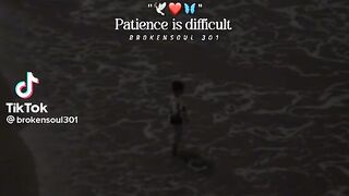 Patience is difficult