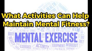 What Activities Can Help Maintain Mental Fitness?
