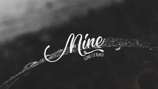 Mine ( G o m e z L x R e m i x )