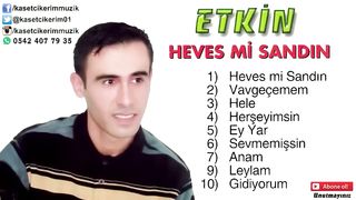 ETKİN - HEVESMİ SANDIN/ bendeki bu aşki HEVESİMİ SANDIN