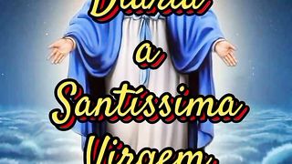 Consagração Diária a Santíssima Virgem Maria.