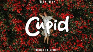 Cupid SLOW REMIX - (Gomez Lx Remix)