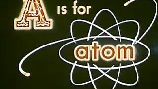 A is for Atom / Academic Film Archive