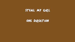 Steal My Girl - One Direction (Lyrics)