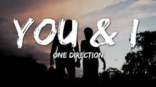 One Direction - You & I (Lyrics)