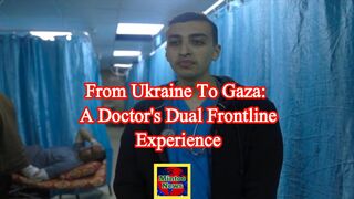 From Ukraine to Gaza: A doctor's dual frontline experience