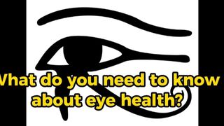 What do you need to know about eye health?
