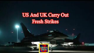 US and UK carry out fresh strikes on Houthi targets in Yemen