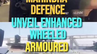 DRDO & Mahindra Defence Unveil Enhanced Wheeled Armoured Platform.