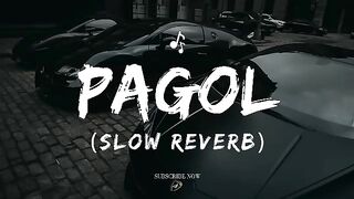 Pagol slowed reverb