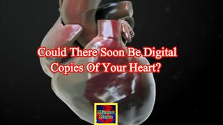 Could there soon be digital copies of your heart?
