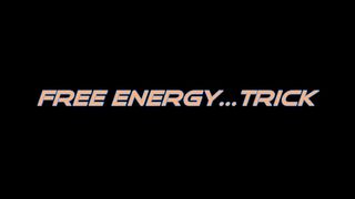Free Energy Motor, TRICK