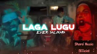 LAGA LUGU - Ever Slkr (Audio Music)