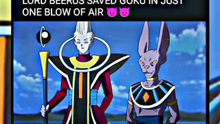 LORD BEERUS SAVED GOKU IN JUST ONE BLOW OF AIR ................TURN ON THE NOTIFICATION