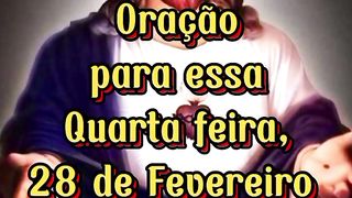 Oração para essa Quarta feira 28 de Fevereiro.