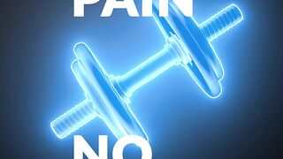 No Pain, No Gain