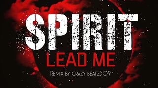 Spirit lead me remix