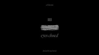 Ed Sheeran - Eyes Closed [Official Video]