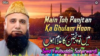Main Toh Panjtan Ka Ghulam Hoon | Syed Fasihuddin Soharwardi - Best Famous Naat.