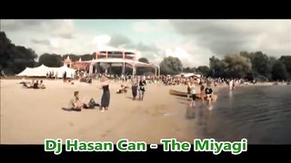 Dj Hasan Can - The Miyagi