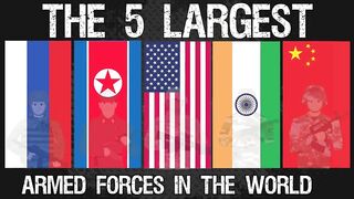 The 5 Largest Armies in the World.