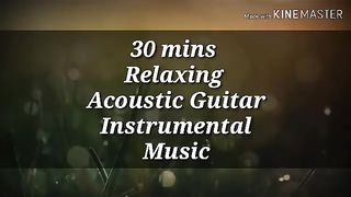 30 minutes of Relaxing Acoustic Guitar Instrumental Music
