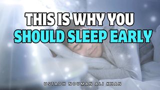 What is The Best Time To Sleep and Wake up? |  Advice | Nouman Ali Khan