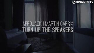 Afrojack & Martin Garrix - Turn Up The Speakers