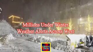 Millions under winter weather alerts across West