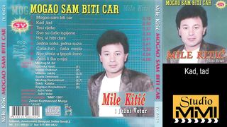 MIle Kitic i Juzni Vetar - Kad, tad