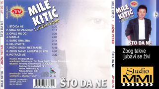 MIle Kitic i Juzni Vetar - Zbog takve ljubavi se zivi