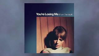 Taylor Swift - You're Losing Me From The Vault