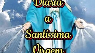 Consagração Diária a Santíssima Virgem Maria.