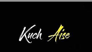 Koch aisa kar kamal Status Video