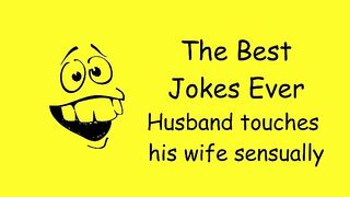 A couple was lying in bed when the wife felt her husband begin to touch her ... Dirty Jokes for Adults