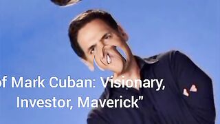 "Exploring the Entrepreneurial Journey of Mark Cuban: Visionary, Investor, Maverick"