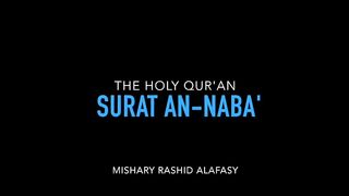 Surat An-Naba' (The Tidings) | Mishary Rashid Alafasy | مشاري بن راشد العفاسي | سورة النبإ