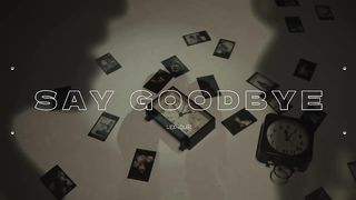 Say Goodbye
