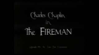 Charlie Chaplin - The Fireman