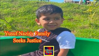 Yusuf Nazir's family seeks justice and answers for five-year old's death
