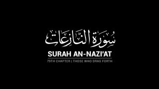 Surah An-Nazi'at | Those Who Drag Forth | 79th Chapter | Abdul Rahman Al-Masoud
