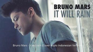 Bruno Mars - It Will Rain (Cover Koplo Indonesian Version)
