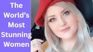 The World’s Most Stunning Women 2023 The last one is a surprise