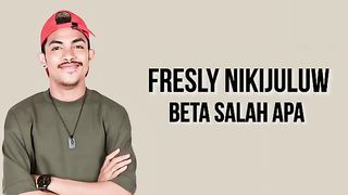 Beta Salah Apa - Fresly Nikijuluw (Lyrics)